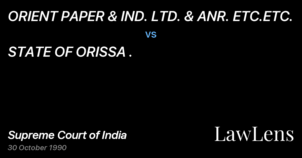 Preview image for ORIENT PAPER & IND. LTD. & ANR. ETC.ETC. vs. STATE OF ORISSA .