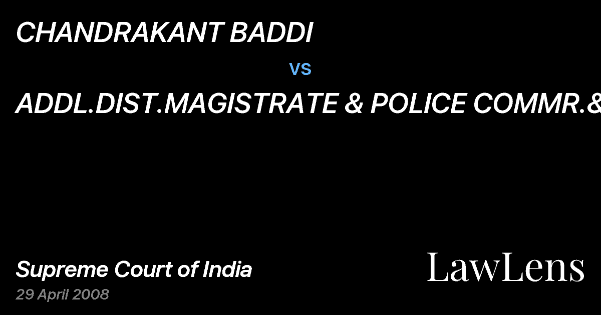 Preview image for CHANDRAKANT BADDI vs. ADDL.DIST.MAGISTRATE & POLICE COMMR.&ORS