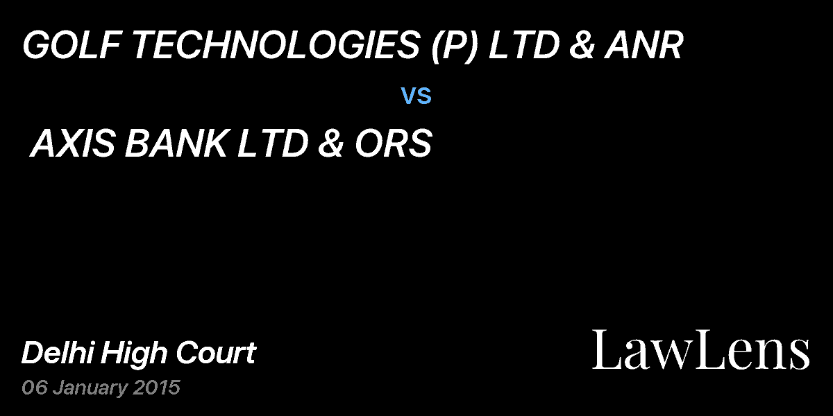 Preview image for GOLF TECHNOLOGIES (P) LTD & ANR vs. AXIS BANK LTD & ORS