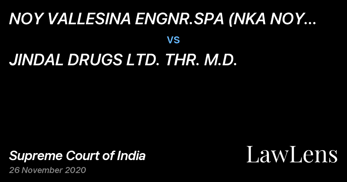 Preview image for NOY VALLESINA ENGNR.SPA (NKA NOY AMBIENTE S.P.A.) A CORP. ORGANISED AND EXISTING UNDER THE LAWS OF I vs. JINDAL DRUGS LTD. THR. M.D.