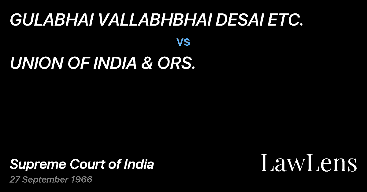 Preview image for GULABHAI VALLABHBHAI DESAI ETC. vs. UNION OF INDIA & ORS.