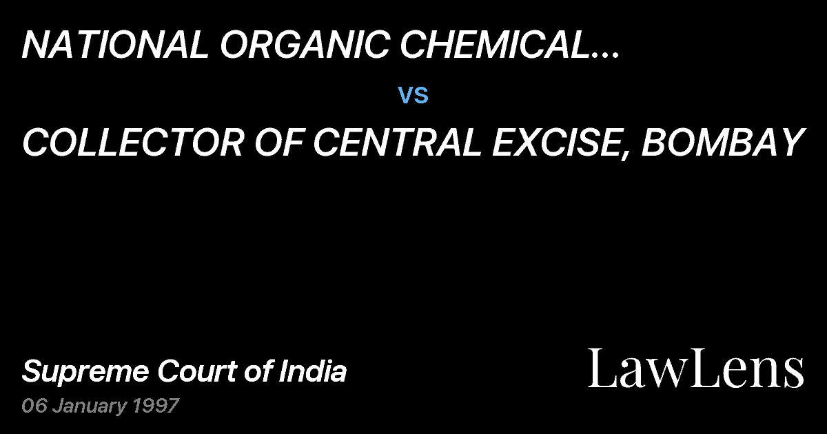 Preview image for NATIONAL ORGANIC CHEMICAL INDUSTRIES LIMITED vs. COLLECTOR OF CENTRAL EXCISE, BOMBAY