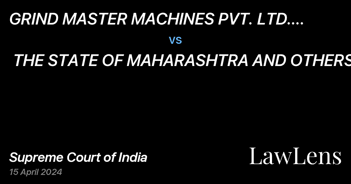 Preview image for GRIND MASTER MACHINES PVT. LTD. THROUGH ITS AUTHORIZED SIGNATORY RAVINDRA P. GOKHALE vs. THE STATE OF MAHARASHTRA AND OTHERS