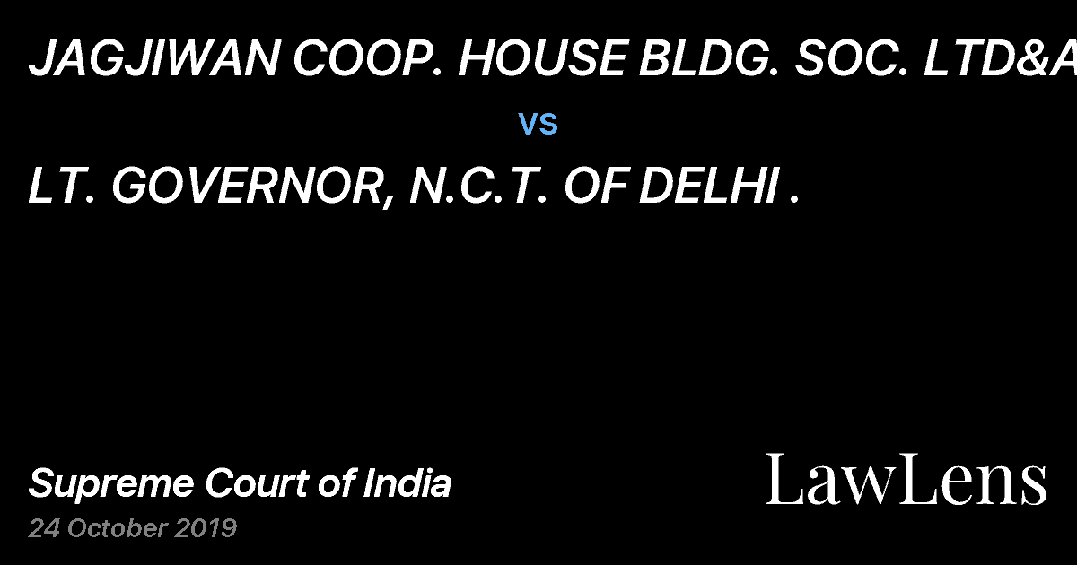 Preview image for JAGJIWAN COOP. HOUSE BLDG. SOC. LTD&ANR vs. LT. GOVERNOR, N.C.T. OF DELHI .