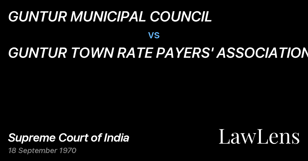 Preview image for GUNTUR MUNICIPAL COUNCIL vs. GUNTUR TOWN RATE PAYERS' ASSOCIATION