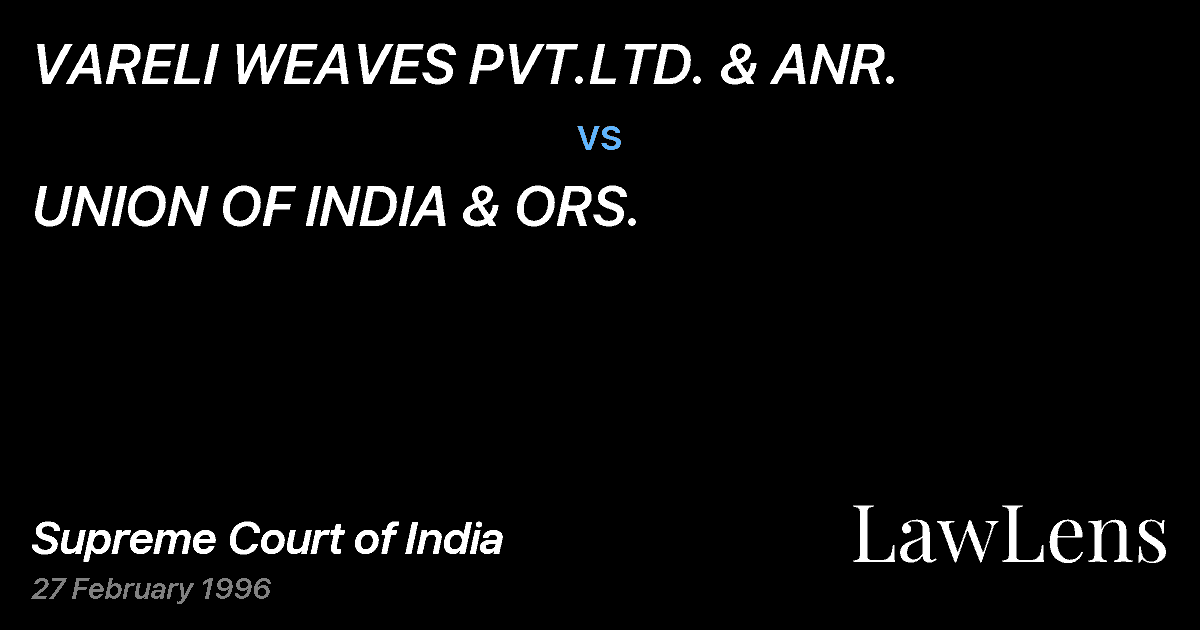 Preview image for VARELI WEAVES PVT.LTD. & ANR. vs. UNION OF INDIA & ORS.