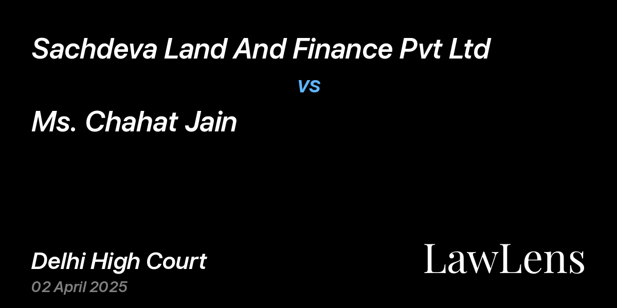 Preview image for Sachdeva Land And Finance Pvt Ltd vs. Ms. Chahat Jain