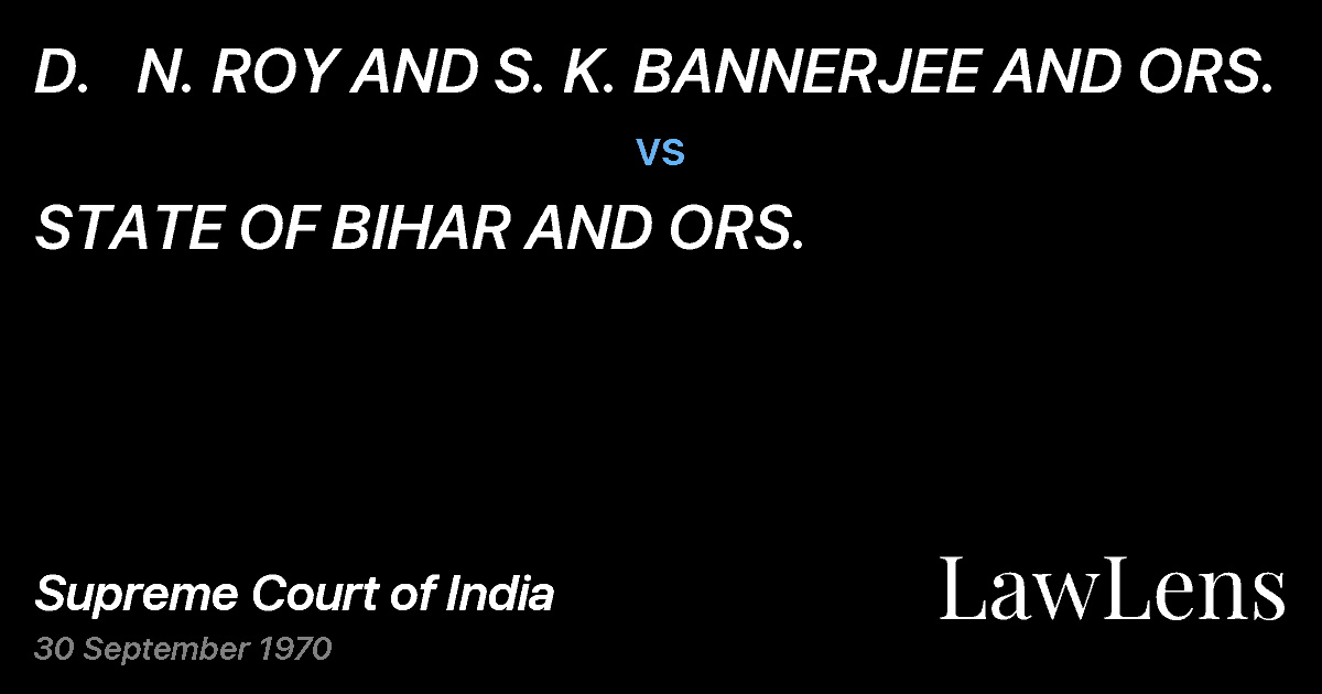 Preview image for D.   N. ROY AND S. K. BANNERJEE AND ORS. vs. STATE OF BIHAR AND ORS.