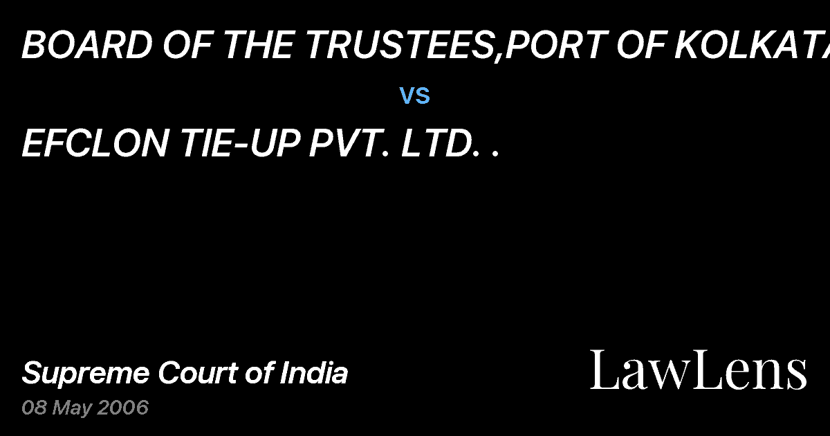 Preview image for BOARD OF THE TRUSTEES,PORT OF KOLKATA vs. EFCLON TIE-UP PVT. LTD. .