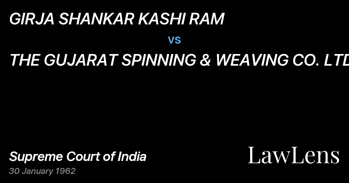 Preview image for GIRJA SHANKAR KASHI RAM vs. THE GUJARAT SPINNING & WEAVING CO. LTD.