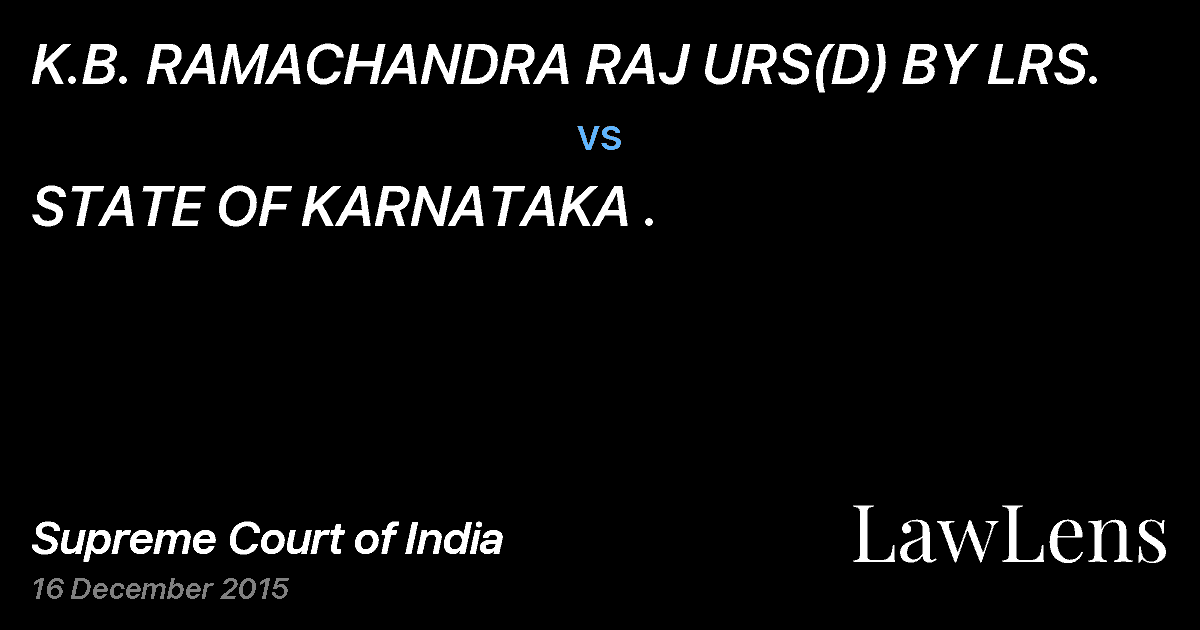 Preview image for K.B. RAMACHANDRA RAJ URS(D) BY LRS. vs. STATE OF KARNATAKA .