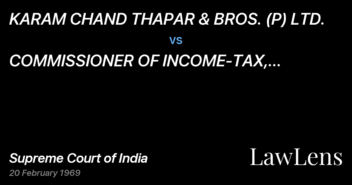 Preview image for KARAM CHAND THAPAR & BROS. (P) LTD. vs. COMMISSIONER OF INCOME-TAX, (CENTRAL)CALCUTTA
