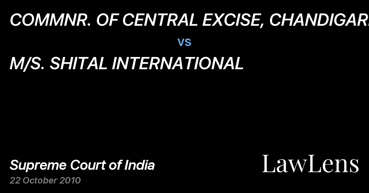 Preview image for COMMNR. OF CENTRAL EXCISE, CHANDIGARH vs. M/S. SHITAL INTERNATIONAL