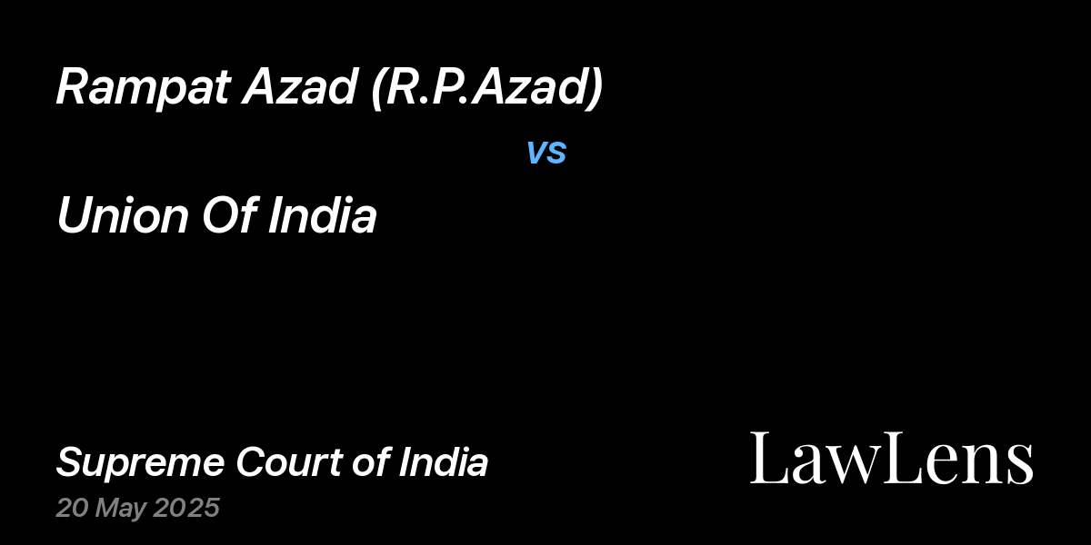Preview image for Rampat Azad (R.P.Azad) vs. Union Of India