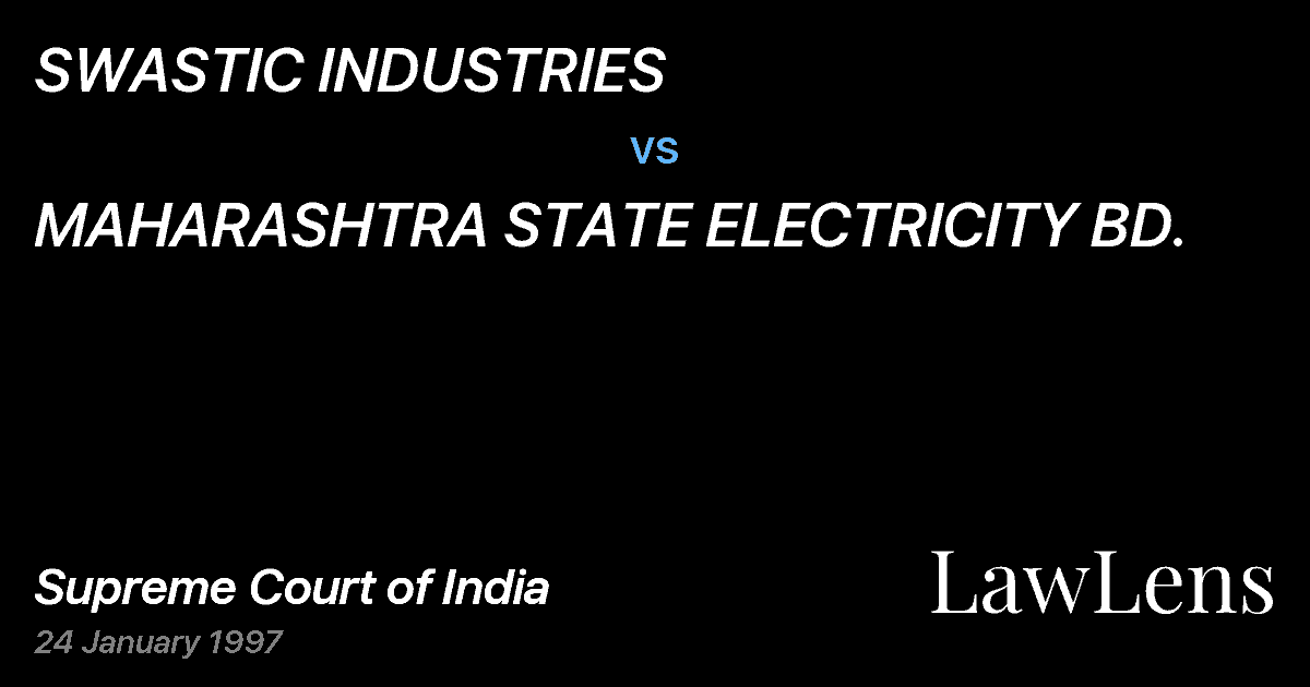 Preview image for SWASTIC INDUSTRIES vs. MAHARASHTRA STATE ELECTRICITY BD.
