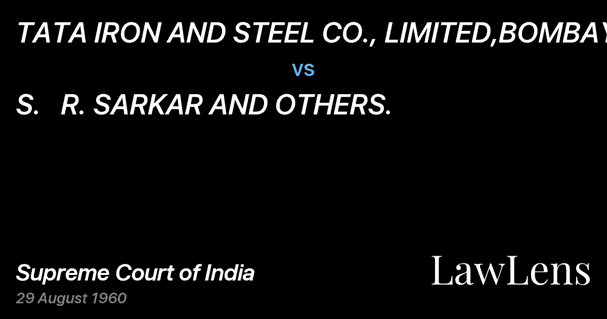 Preview image for TATA IRON AND STEEL CO., LIMITED,BOMBAY vs. S.   R. SARKAR AND OTHERS.