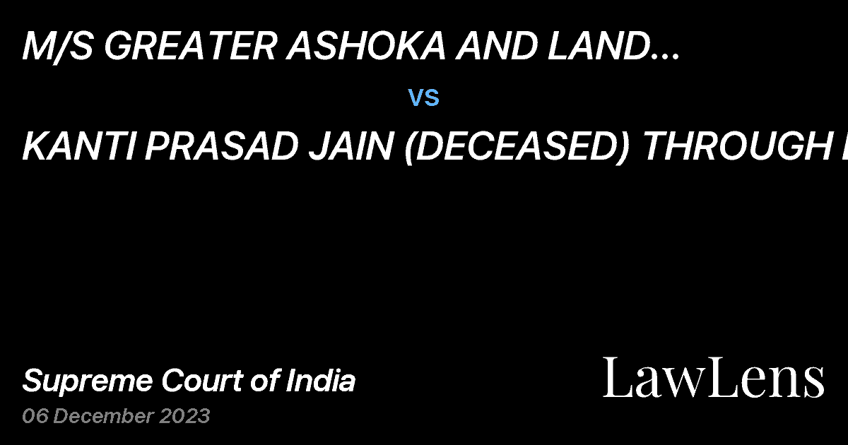Preview image for M/S GREATER ASHOKA AND LAND DEVELOPMENT COMPANY vs. KANTI PRASAD JAIN (DECEASED) THROUGH LRS