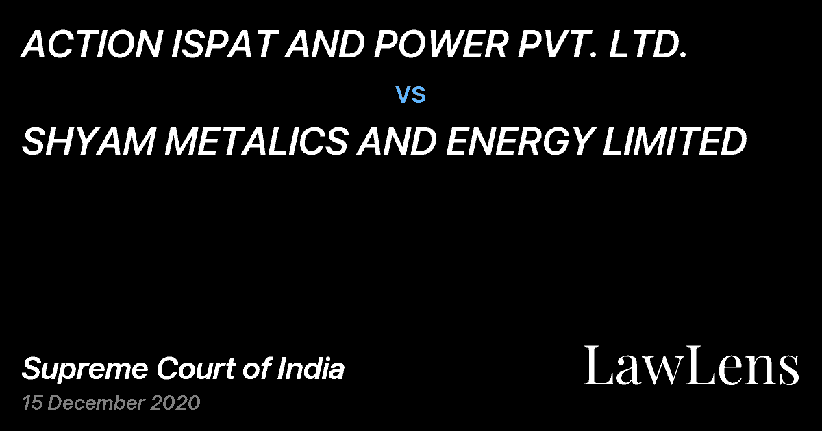 Preview image for ACTION ISPAT AND POWER PVT. LTD. vs. SHYAM METALICS AND ENERGY LIMITED