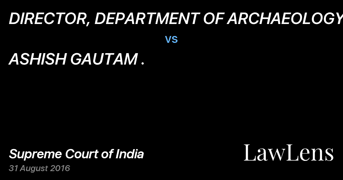 Preview image for DIRECTOR, DEPARTMENT OF ARCHAEOLOGY AND MUSEUMS, JAIPUR . vs. ASHISH GAUTAM .