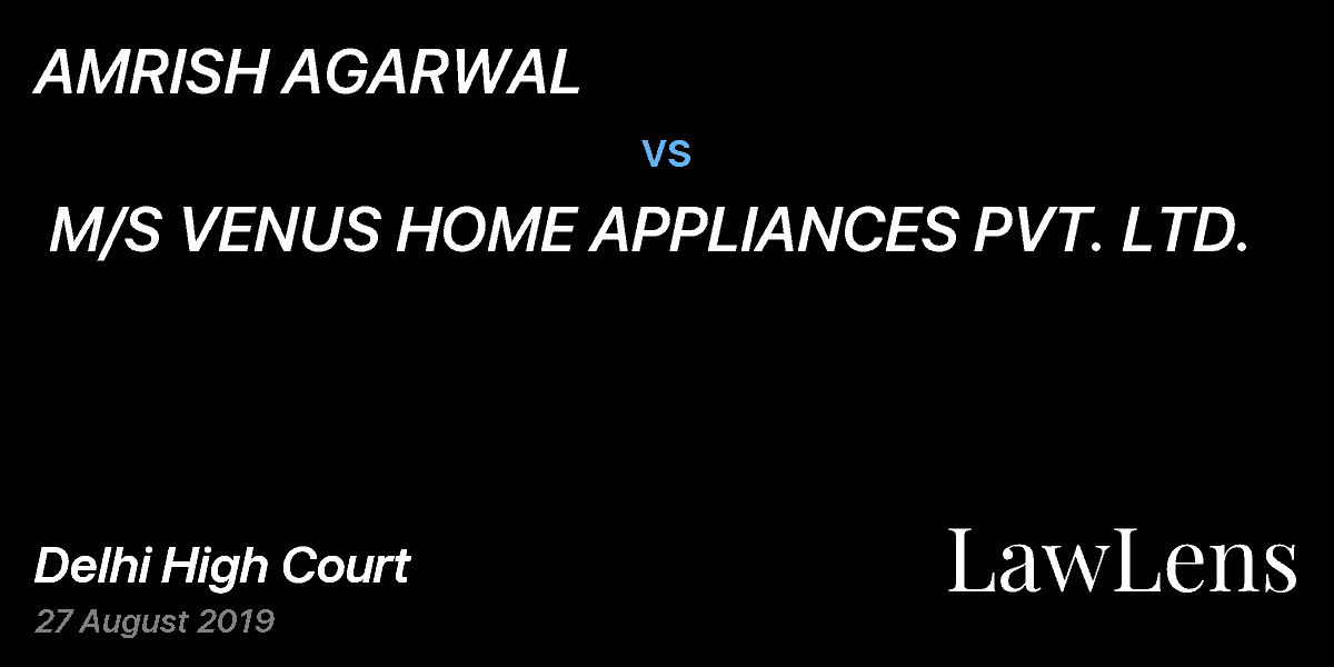 Preview image for AMRISH AGARWAL  vs.  M/S VENUS HOME APPLIANCES PVT. LTD.