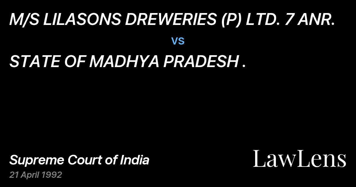 Preview image for M/S LILASONS DREWERIES (P) LTD. 7 ANR. vs. STATE OF MADHYA PRADESH .