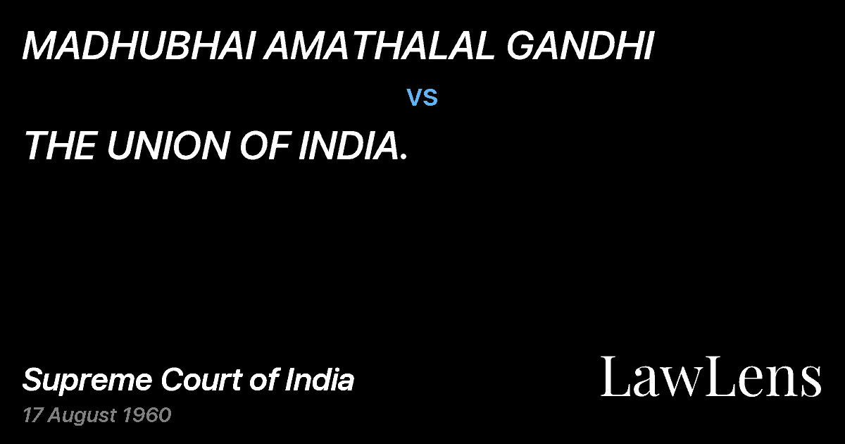 Preview image for MADHUBHAI AMATHALAL GANDHI vs. THE UNION OF INDIA.