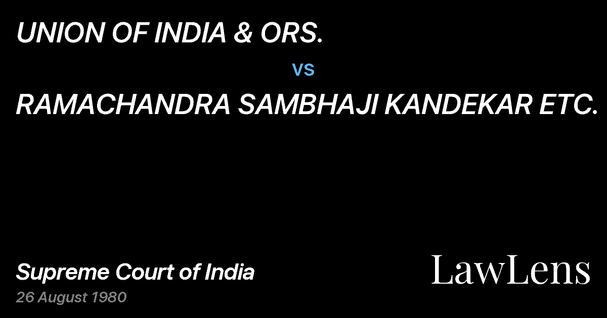 Preview image for UNION OF INDIA & ORS. vs. RAMACHANDRA SAMBHAJI KANDEKAR ETC.