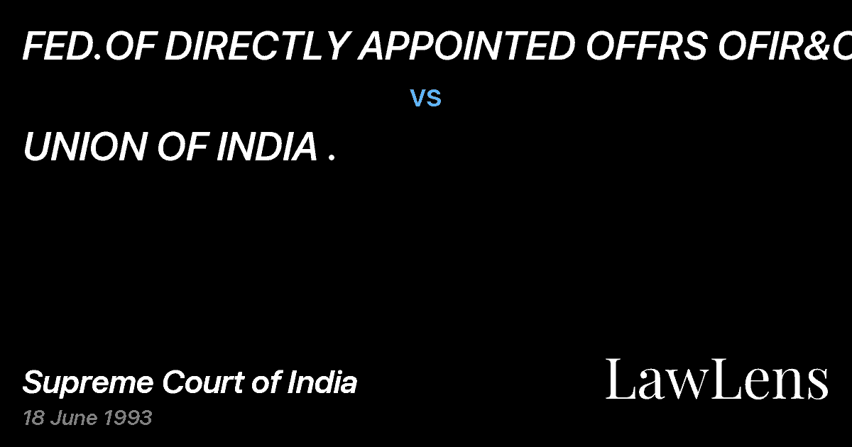 Preview image for FED.OF DIRECTLY APPOINTED OFFRS OFIR&ORS vs. UNION OF INDIA .