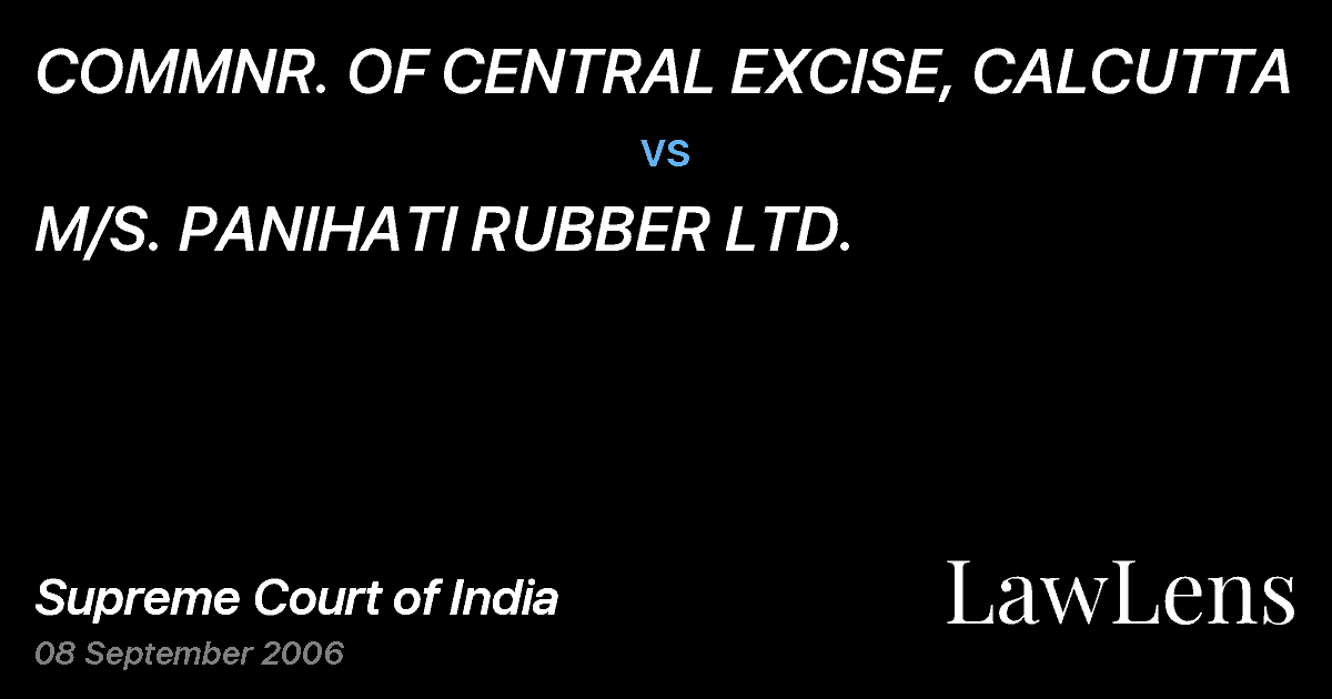 Preview image for COMMNR. OF CENTRAL EXCISE, CALCUTTA vs. M/S. PANIHATI RUBBER LTD.
