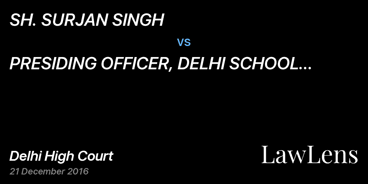 Preview image for SH. SURJAN SINGH   vs.  PRESIDING OFFICER, DELHI SCHOOL TRIBUNAL AND ORS.