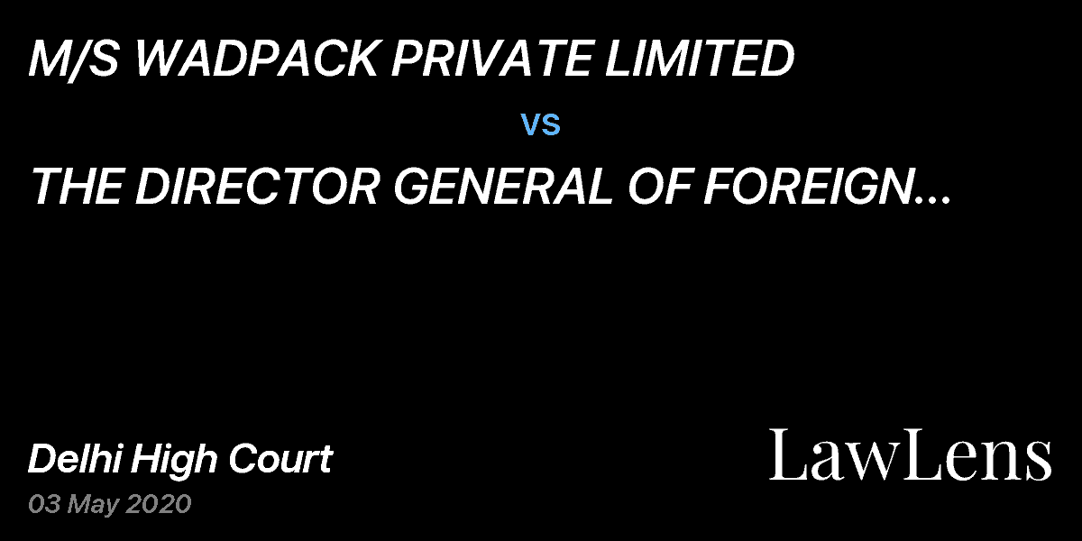 Preview image for M/S WADPACK PRIVATE LIMITED vs. THE DIRECTOR GENERAL OF FOREIGN TRADE & ANR