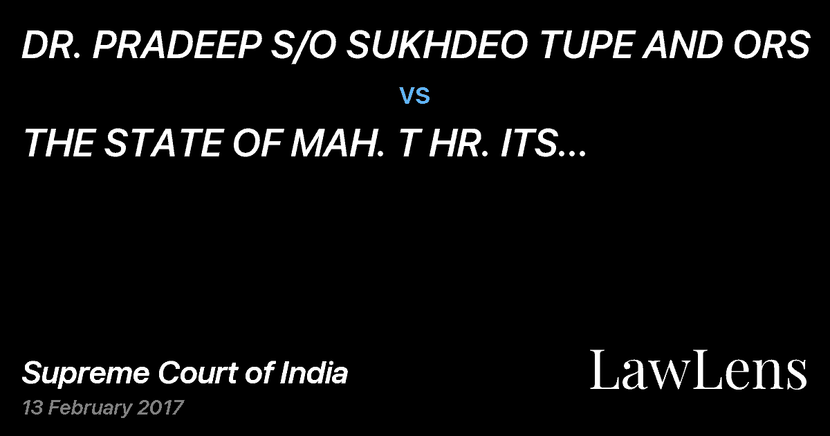 Preview image for DR. PRADEEP S/O SUKHDEO TUPE AND ORS vs. THE STATE OF MAH. T HR. ITS SECTY., AND ORS