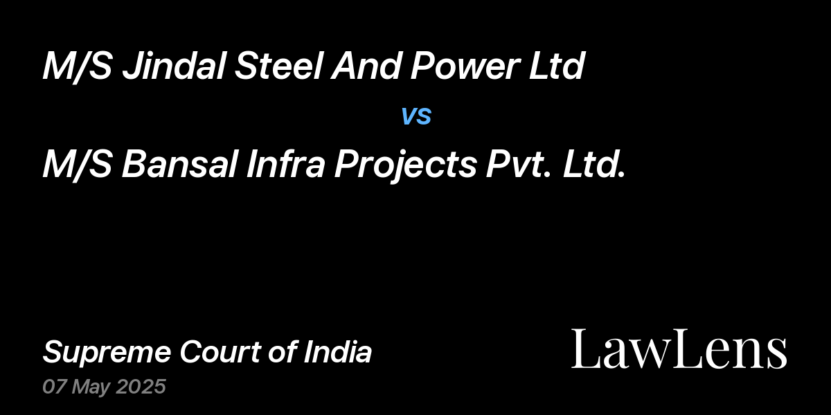 Preview image for M/S Jindal Steel And Power Ltd vs. M/S Bansal Infra Projects Pvt. Ltd.