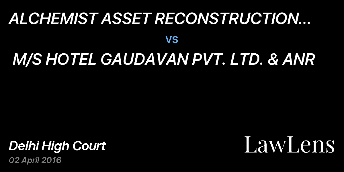 Preview image for ALCHEMIST ASSET RECONSTRUCTION  COMPANY PVT. LTD. & ANR vs. M/S HOTEL GAUDAVAN PVT. LTD. & ANR