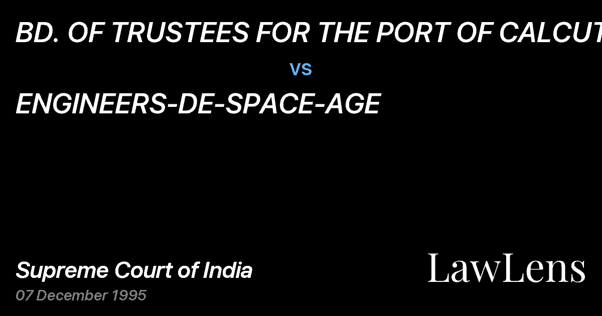 Preview image for BD. OF TRUSTEES FOR THE PORT OF CALCUTTA vs. ENGINEERS-DE-SPACE-AGE