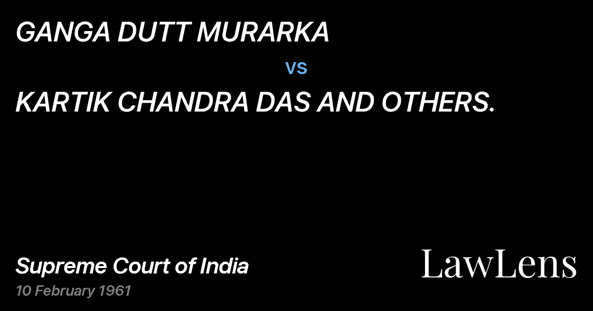 Preview image for GANGA DUTT MURARKA vs. KARTIK CHANDRA DAS AND OTHERS.