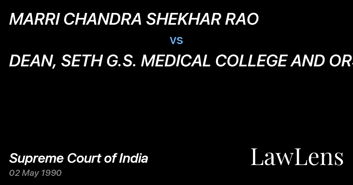 Preview image for MARRI CHANDRA SHEKHAR RAO vs. DEAN, SETH G.S. MEDICAL COLLEGE AND ORS.