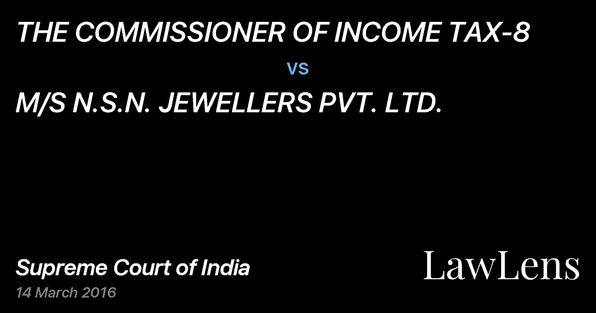 Preview image for THE COMMISSIONER OF INCOME TAX-8 vs. M/S N.S.N. JEWELLERS PVT. LTD.