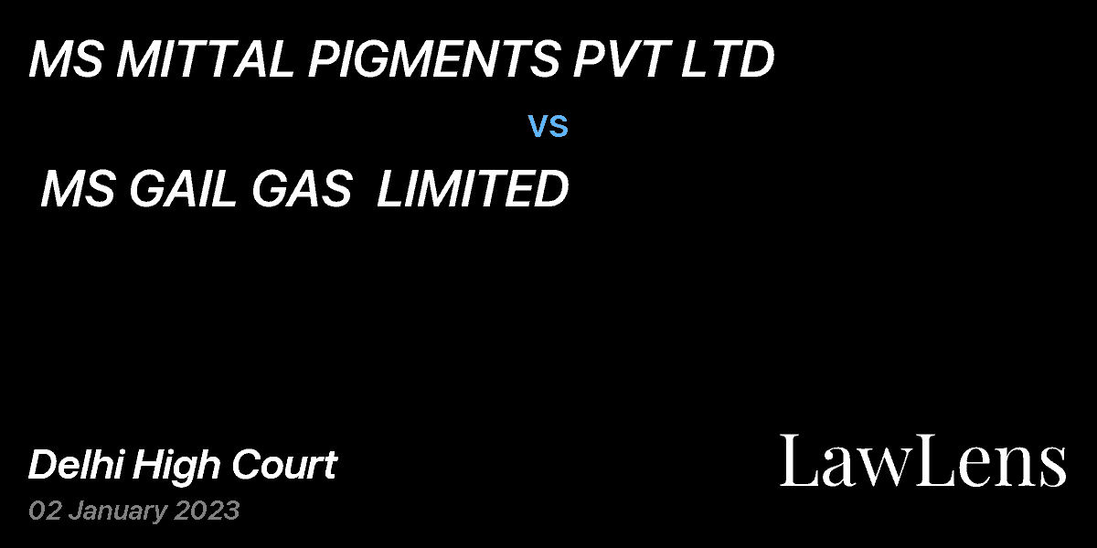 Preview image for MS MITTAL PIGMENTS PVT LTD vs. MS GAIL GAS  LIMITED