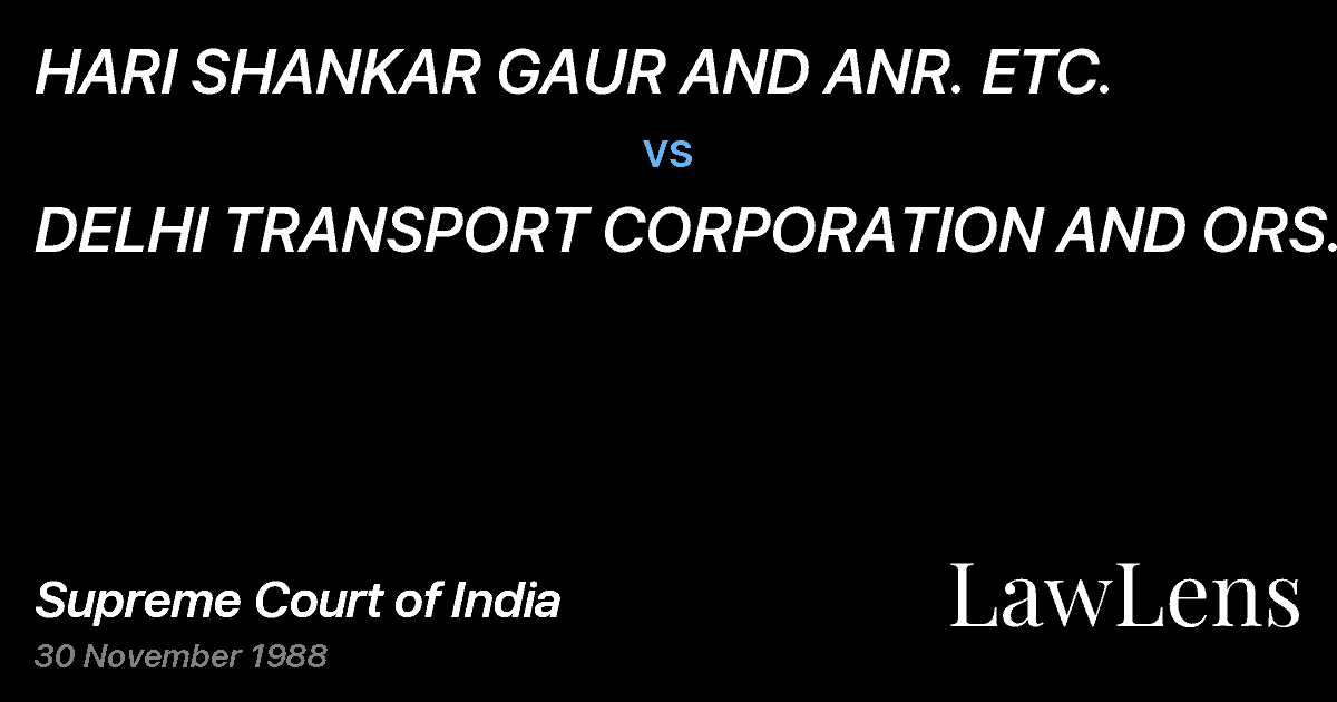 Preview image for HARI SHANKAR GAUR AND ANR. ETC. vs. DELHI TRANSPORT CORPORATION AND ORS.