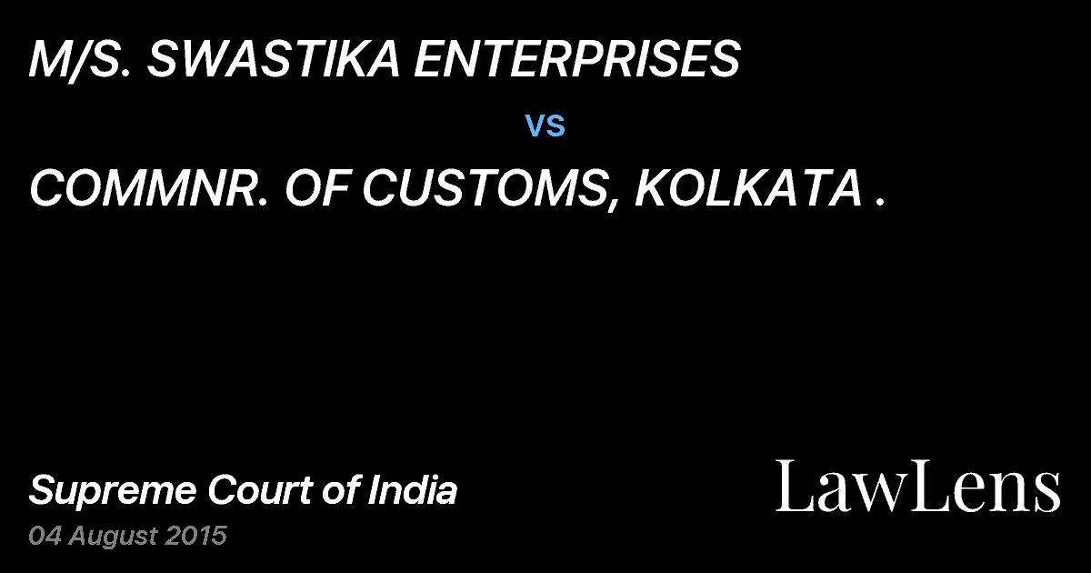 Preview image for M/S. SWASTIKA ENTERPRISES vs. COMMNR. OF CUSTOMS, KOLKATA .