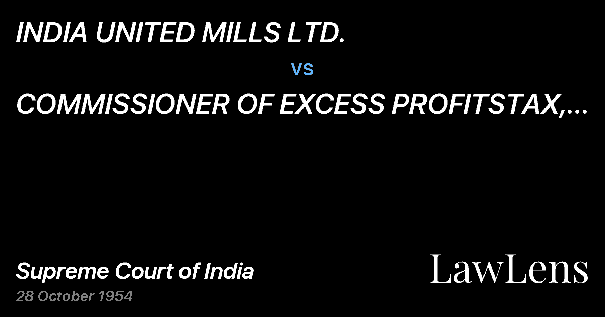 Preview image for INDIA UNITED MILLS LTD. vs. COMMISSIONER OF EXCESS PROFITSTAX, BOMBAY.