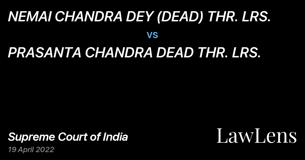 Preview image for NEMAI CHANDRA DEY (DEAD) THR. LRS. vs. PRASANTA CHANDRA DEAD THR. LRS.