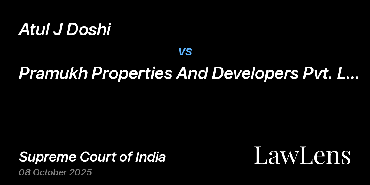 Preview image for Atul J Doshi vs. Pramukh Properties And Developers Pvt. Ltd