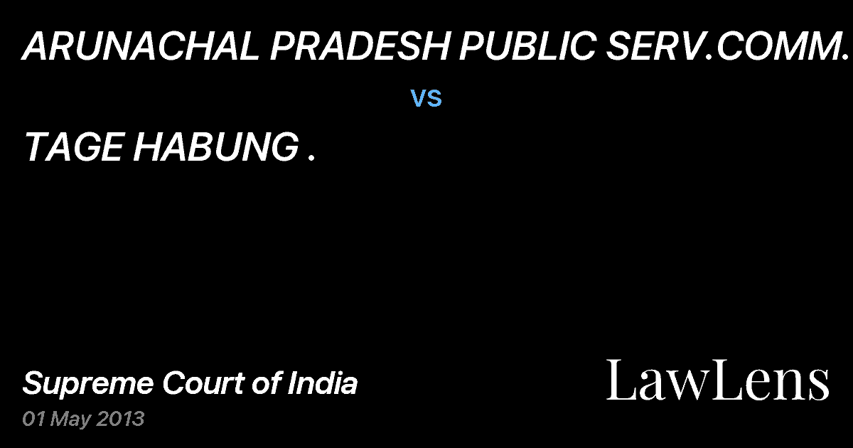 Preview image for ARUNACHAL PRADESH PUBLIC SERV.COMM. vs. TAGE HABUNG .