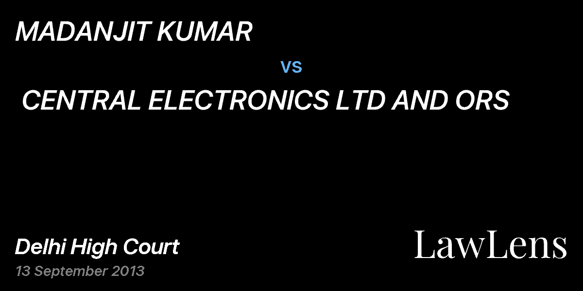 Preview image for MADANJIT KUMAR vs. CENTRAL ELECTRONICS LTD AND ORS