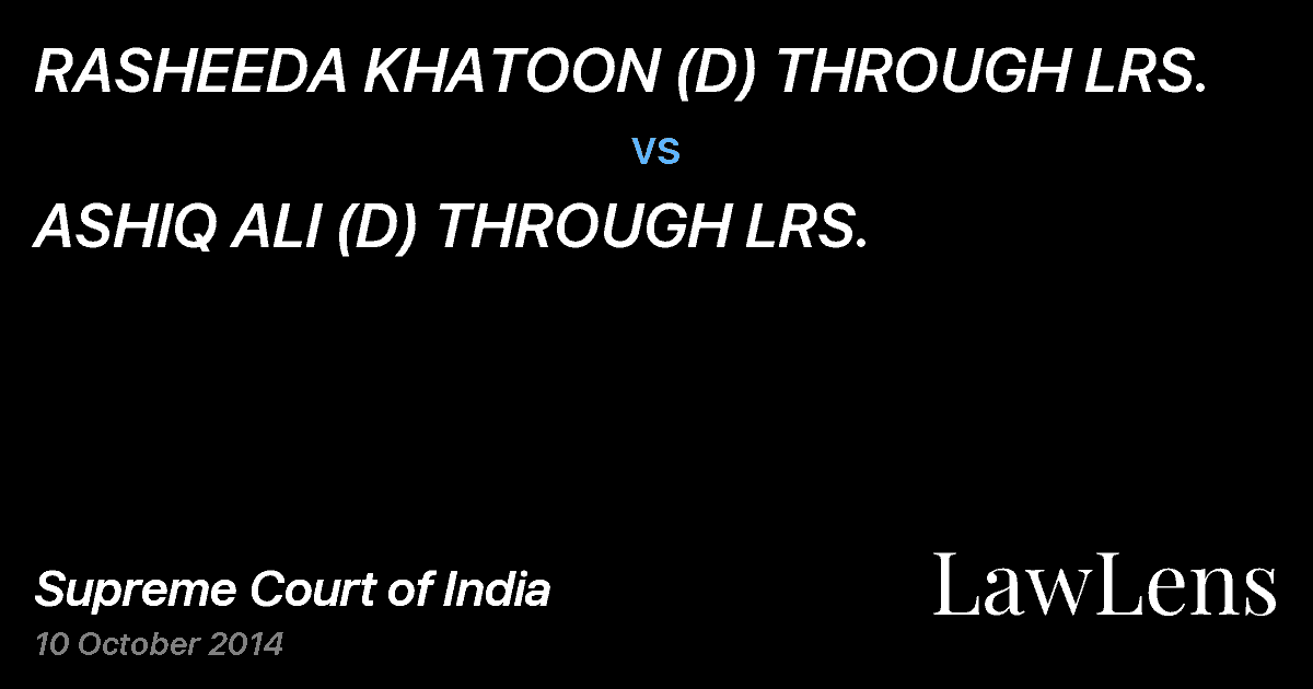 Preview image for RASHEEDA KHATOON (D) THROUGH LRS. vs. ASHIQ ALI (D) THROUGH LRS.