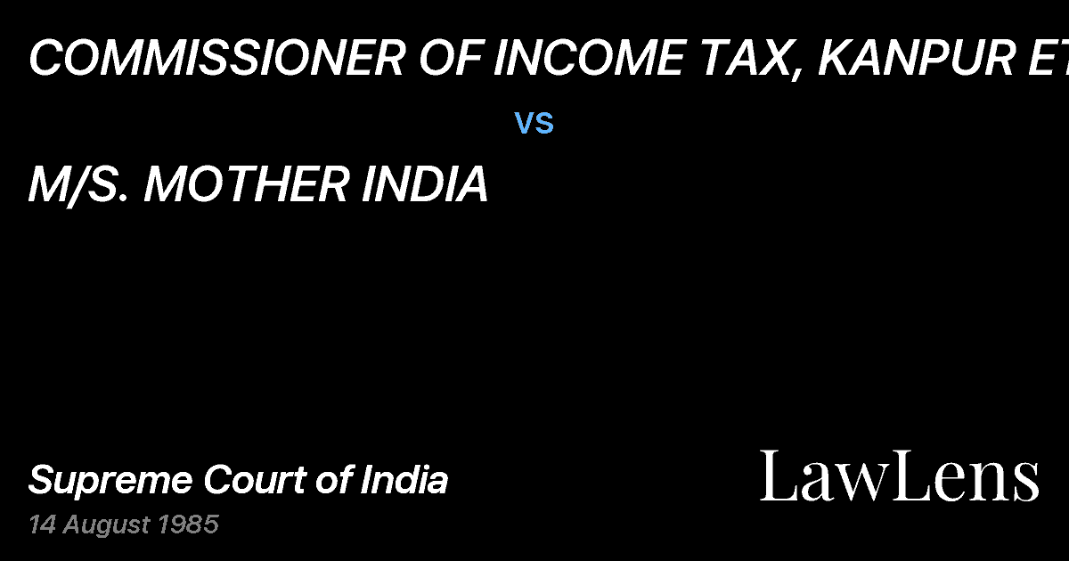 Preview image for COMMISSIONER OF INCOME TAX, KANPUR ETC. vs. M/S. MOTHER INDIA