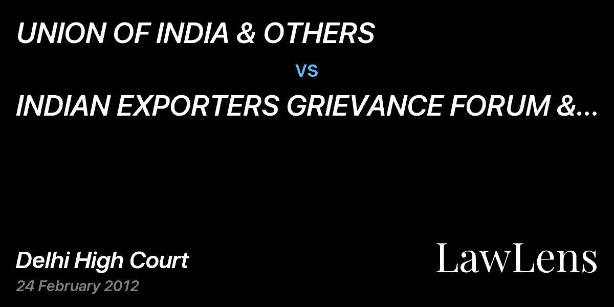 Preview image for UNION OF INDIA & OTHERS  vs.  INDIAN EXPORTERS GRIEVANCE FORUM & ANR  