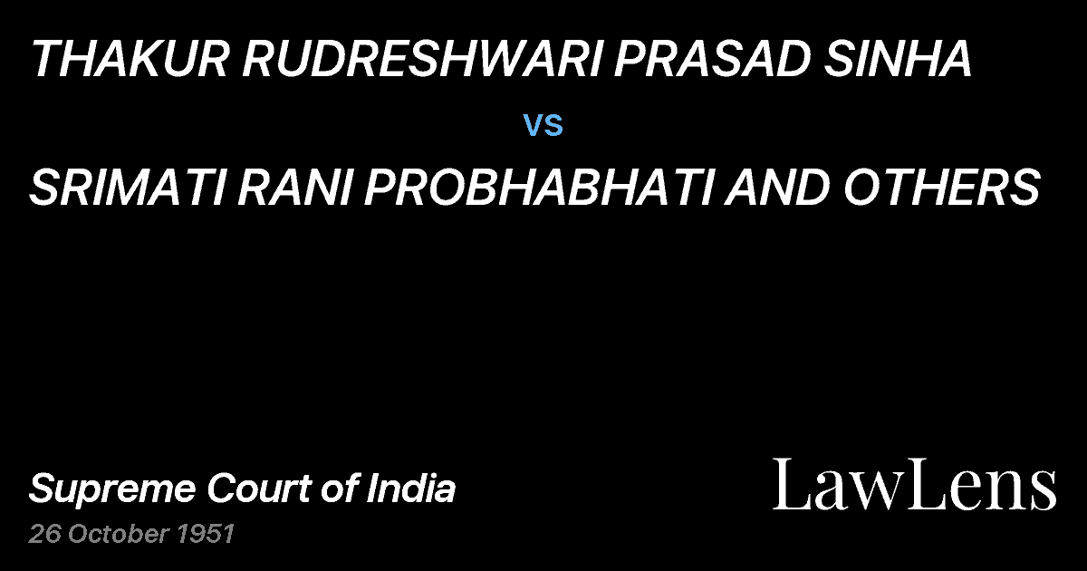 Preview image for THAKUR RUDRESHWARI PRASAD SINHA vs. SRIMATI RANI PROBHABHATI AND OTHERS